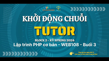 TUTOR Lập trình PHP cơ bản (WEB108) BUỔI 3: Chữa Đề Thi Thử - 03/ 04/ 2024 | FPoly | Tutorial Fpoly