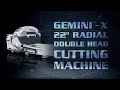 Gemini  x  radial double head cutting machine 22 blade  automation with 3 axis servo control