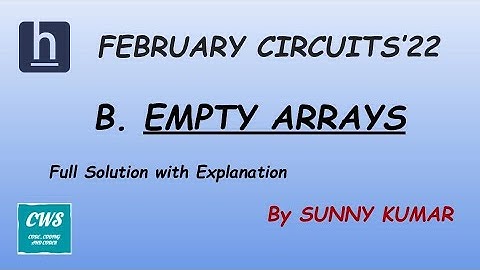 Empty Arrays | Hackerearth February Circuits 2022