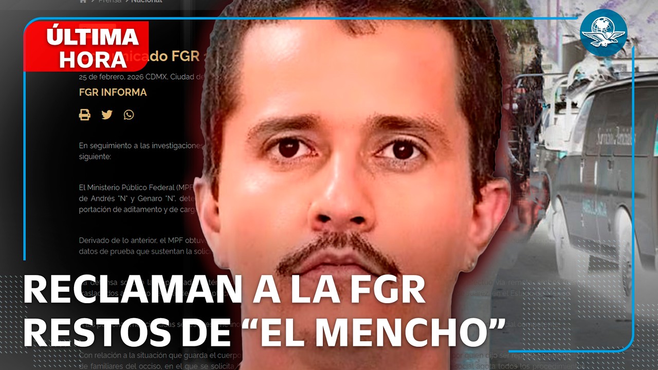 Familiares de “El Mencho” reclaman a la FGR cuerpo del capo