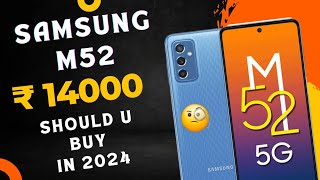 Samsung M52 5G ₹14000  should u buy in 2024 ?