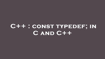 C++ : const typedef; in C and C++