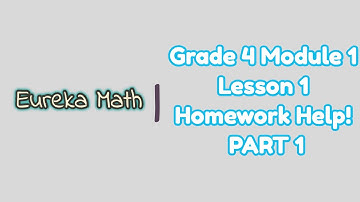 Eureka Math | Homework Help! | Grade 4 Module 1 Lesson 1 Homework | PART 1