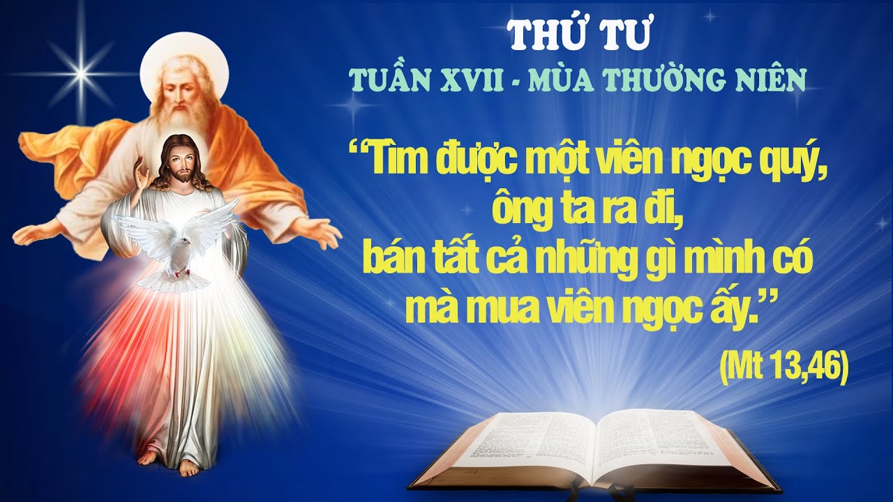 THỨ TƯ - TUẦN XVII THƯỜNG NIÊN (Mt 13: 44-46) - LỜI CHÚA CHO MỌI NGƯỜI
