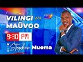 VILINGI WA MAUVOO 9PM 23RD JULY 2025 WINAKE STEPHEN MUEMA VILINGI WA MAUVOO 9PM 23RD JULY 2025 WINAKE STEPHEN MUEMA