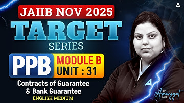 JAIIB NOV 2025 | PPB | Mod- B | UNIT 31 Contracts of Guarantee & Bank Guarantee | By Amanjyot Kaur