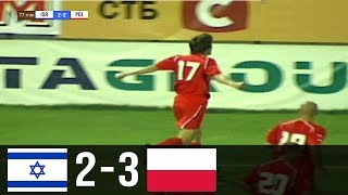 Izrael vs Polska 2-3 ⚽ Skrót Meczu 17/08/2005 ⚽ HD