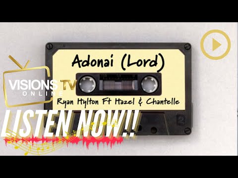 Ryan Hylton - Adonai (Lord) [Audio Visual] | VisionsTVOnline