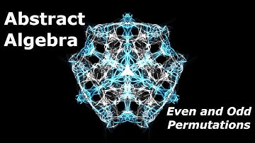 Selected Topics in Abstract Algebra | Odd and Even Permutations