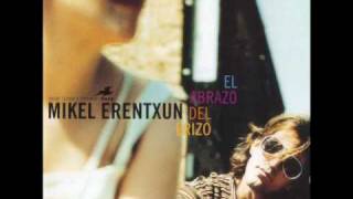 Video thumbnail of "Mikel Erentxun - Levanto el Vuelo"