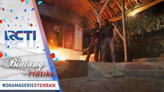 BINTANG DI HATIKU - Rumah Murti Sengaja Dibakar Oleh Orang Jahat [3 Apr 2017]