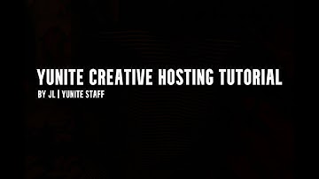 Yunite Creative Hosting Tutorial | January 2021