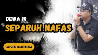 DEWA 19 - SEPARUH NAFAS || Cover Djantera ft Wafiq Abdullah
