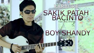 Boy Shandy - Sakik Patah Bacinto Karaoke