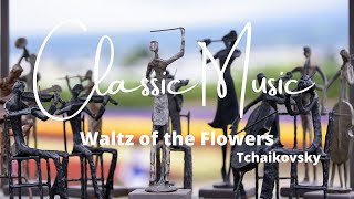 Waltz of the Flowers  Tchaikovsky Classic Music / Música para relaxar a mente /Dormir /Calmante