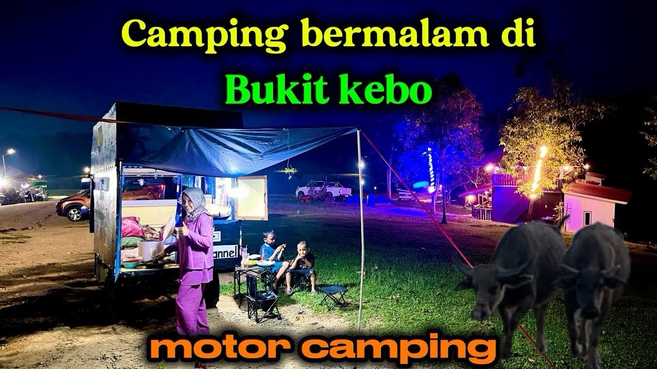 CAMPING BARENG KELUARGA BERMALAM DI BUKIT KEBO YANG INDAH DENGAN MOTOR CAMPING
