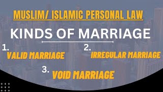 Kinds Of Marriage | Valid, Irregular and Void | Muslim Personal law | Law lectures|