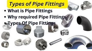 How many types of Pipe Fittings used in Piping/ Pipe Fittings कितने Types के होते हैं l..