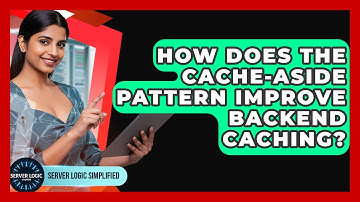 How Does The Cache-aside Pattern Improve Backend Caching? - Server Logic Simplified