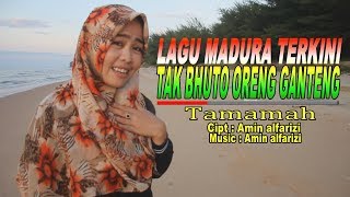 LAGU MADURA TERKINI - Tak Bhuto Oreng Ganteng -Tamamah - Divanada Musica Record