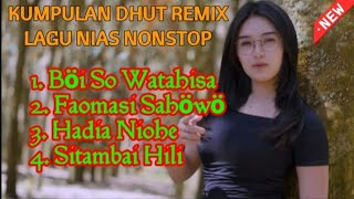 Kumpulan Dhut Lagu Nias || Nonstop Remix || Böi So Watahisa