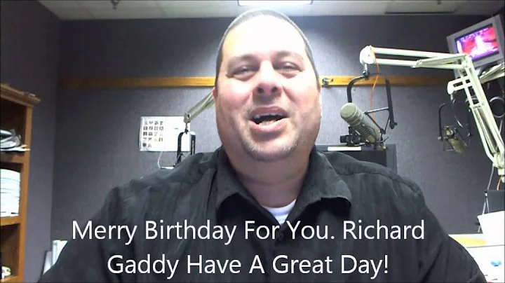Merry Birthday For You  Richard Gaddy Have A Great...