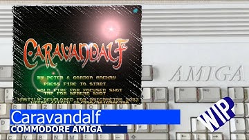 Commodore Amiga -=Caravandalf=- WIP