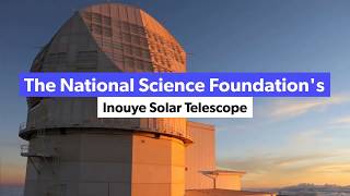 Meet Inouye Solar Telescope
