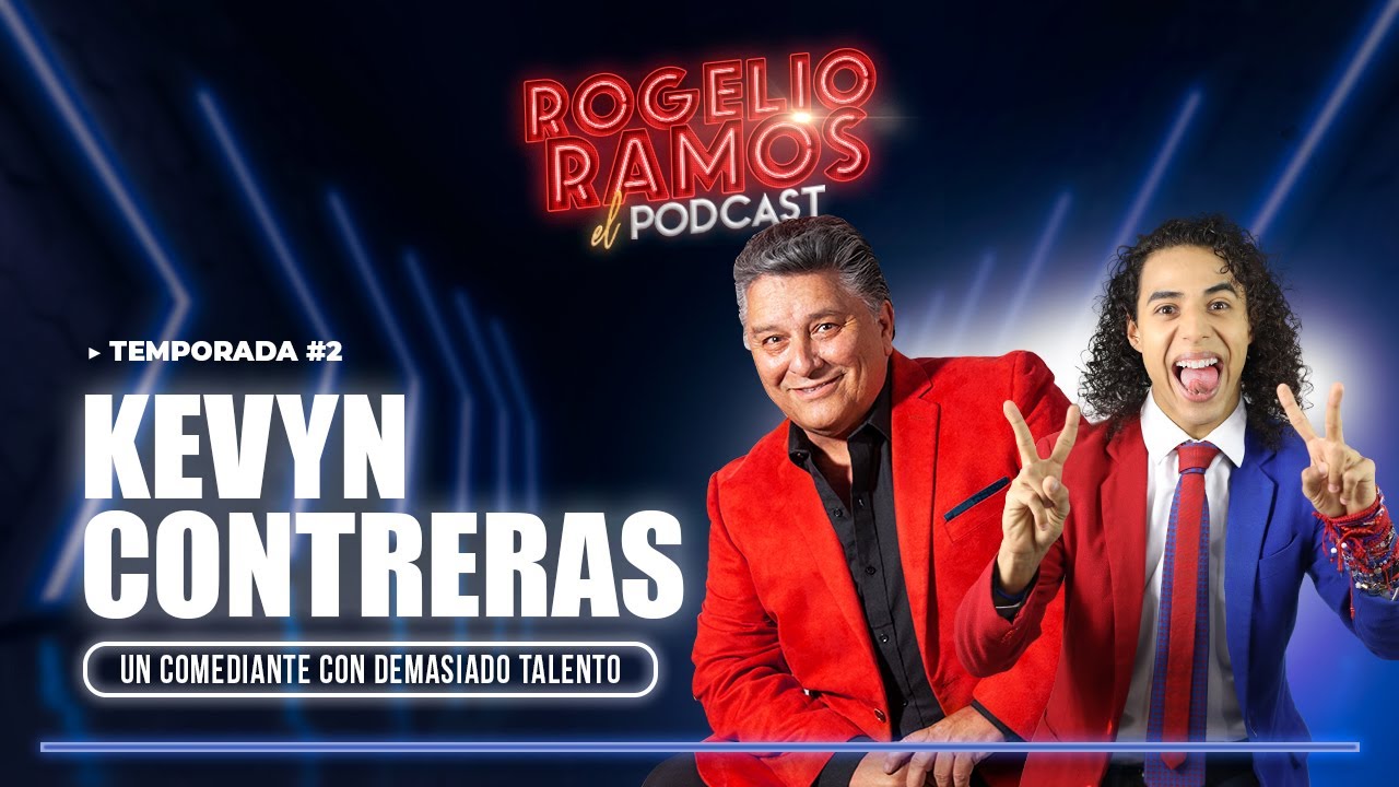El Podcast Kevyn Contreras Ep.1 Temp.2 - UN COMEDIANTE CON DEMASIADO TALENTO - Rogelio Ramos