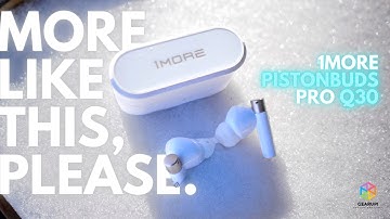 We need more like this, please // 1MORE PISTONBUDS PRO Q30 (Full Review)