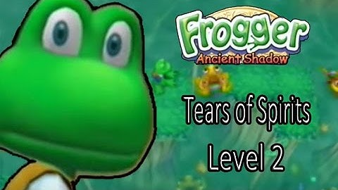 Frogger Ancient Shadow Tears of Spirits Level 2