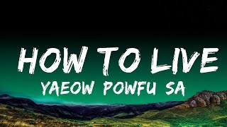 yaeow, powfu, Sarcastic Sounds - how to live (Lyrics)  | 25 Min