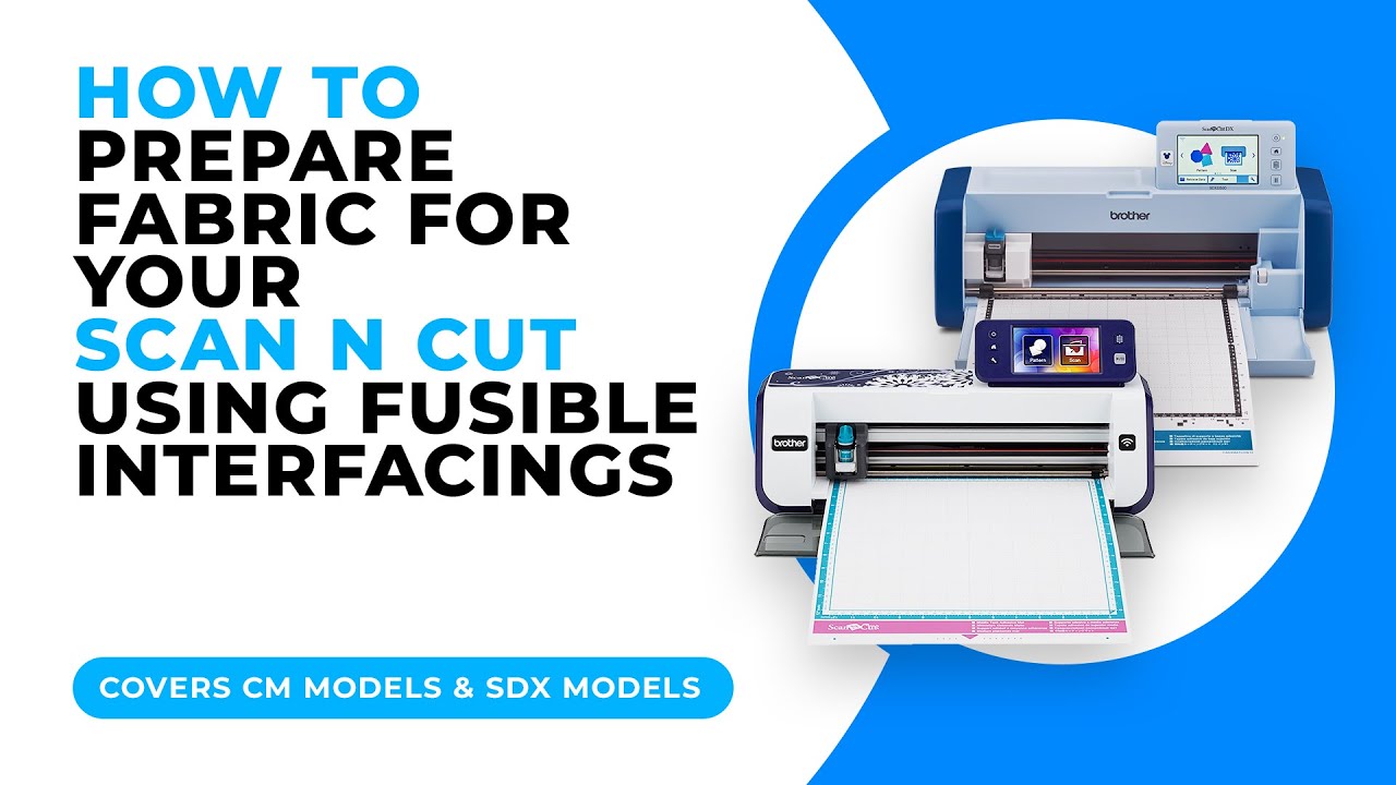 HOW TO PREPARE FABRIC FOR YOUR SCAN N CUT USING FUSIBLE INTERFACINGS