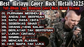 Best Lagu Melayu Rock Metal 2025🔥 Full Album Lagu Malaysia Cover Rock Metal Terbaru🎵 Purnama Merindu