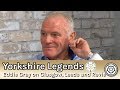 Yorkshire Legends: Eddie Gray - Growing up, playing for Leeds and meeting Don Revie