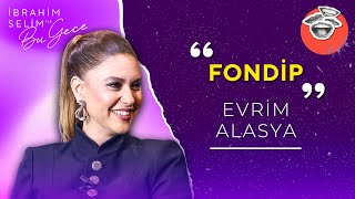 Evrim Alasya Ile Fondip İbrahim Selim Ile Bu Gece