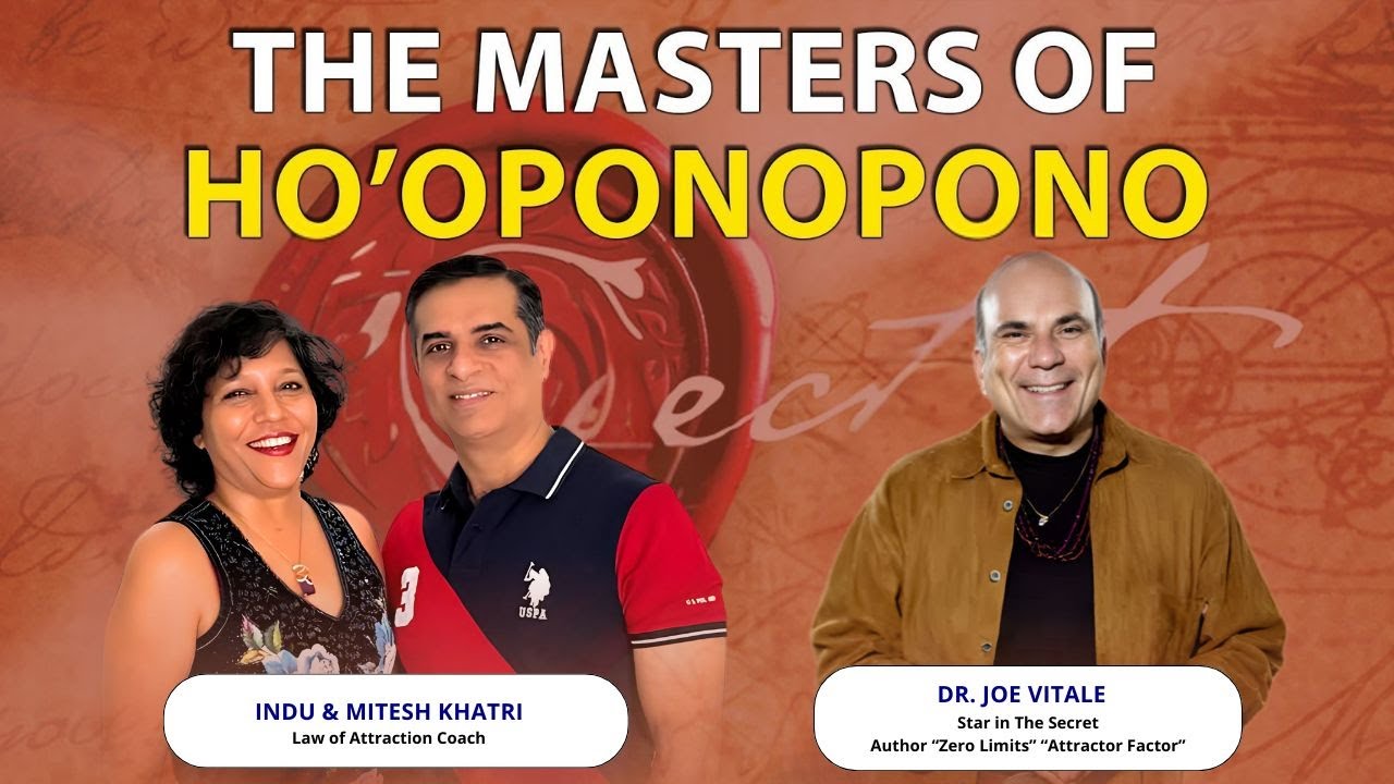 The Masters of Ho'Oponopono | Dr. Joe Vitale | Mitesh Khatri - Law of Attraction Coach