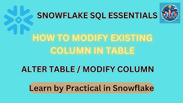 Snowflake Tutorial: How to Modify Existing Columns in a Table