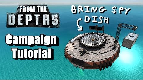 How To Start Conquering the World - Campaign Tutorial, From the Depths (OUTDATED)