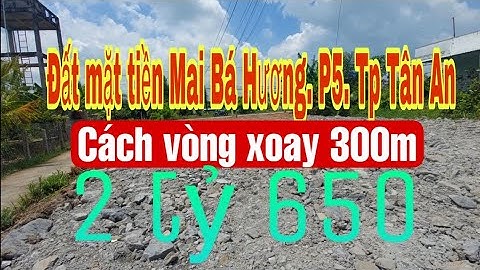 Số 22: Bán đất mặt tiền Mai Bá Hương Phường 5 Tp Tân An Long An || Bán đất Tp Tân An