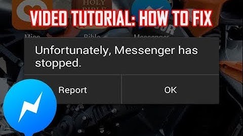 Video Tutorial: How to Fix “Unfortunately, Messenger Has Stopped”