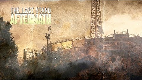 Activating radio tower :Last Stand: Aftermath!!