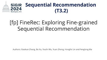 SIGIR 2024 T3.2 [fp] FineRec: Exploring Fine-grained Sequential Recommendation