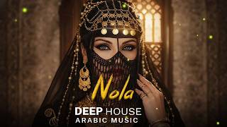Arabic House Music | Desert Oasis Deep House Mix | Oriental Electronic Vibes 2026 - Nola