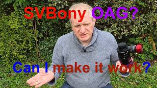 Unboxing the SVBony OAG, can I get it to work?  Yes, but only with a SV226P filter draw.