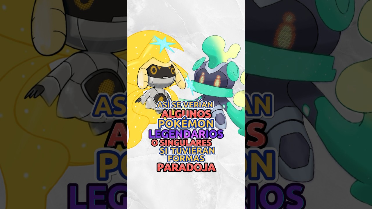Asi se verian algunos Pokémon LEGENDARIOS si tuvieran formas PARADOJA 
