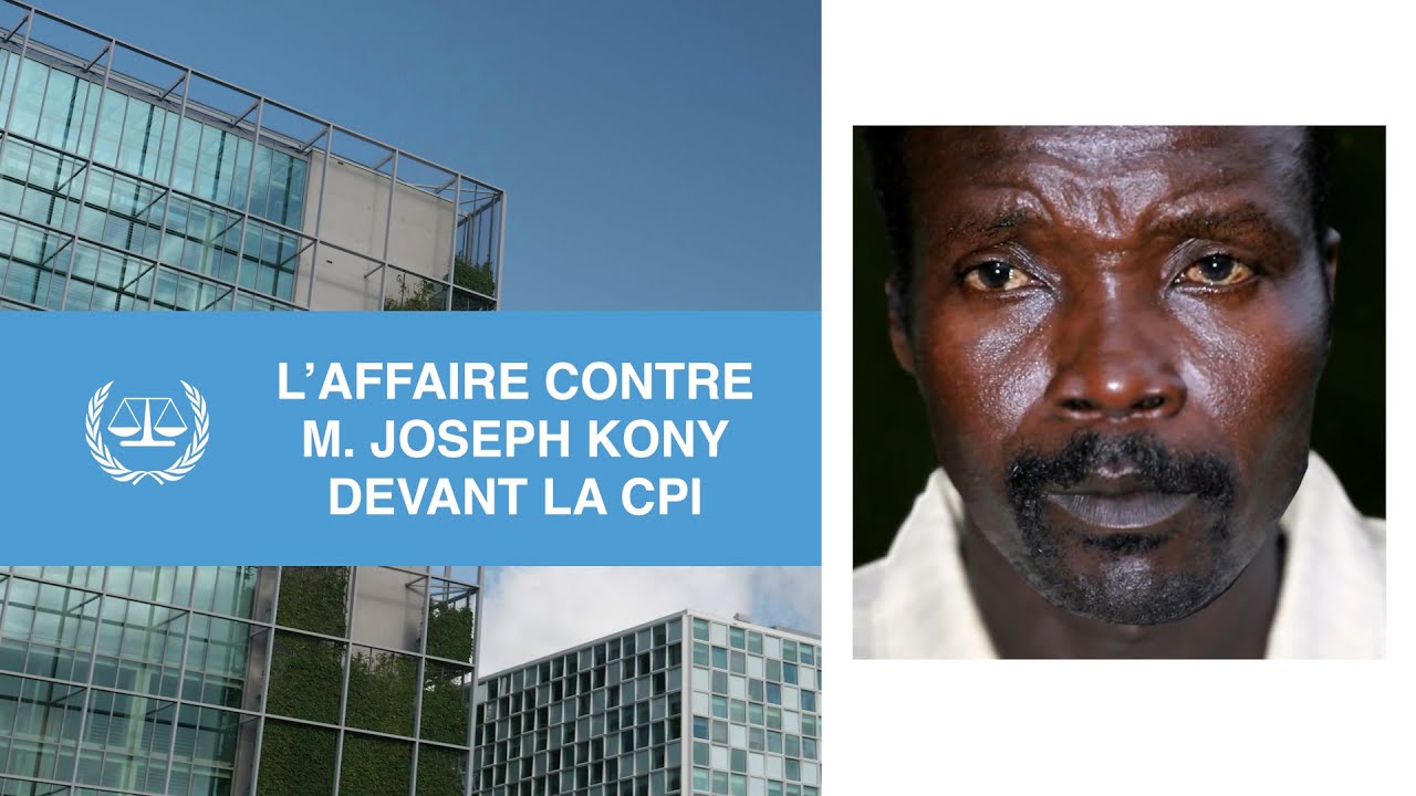 L’affaire contre M. Joseph Kony devant la CPI
