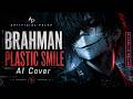 BRAHMAN - PLASTIC SMILE | Cyber Melodic Hardcore AI Cover