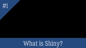 What is Shiny? - Building a Shiny App Part 1