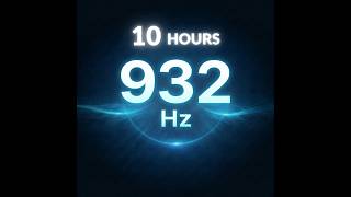 ⒽⓏ| 932 Hz PURE TONE Frequency | Gematria 932 (233 Hz x 4) | A#5 Note Resonance | 10 HOUR SESSION screenshot 4